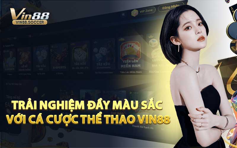 Trải Nghiệm Đầy Màu Sắc Với Cá Cược Thể Thao VIN88